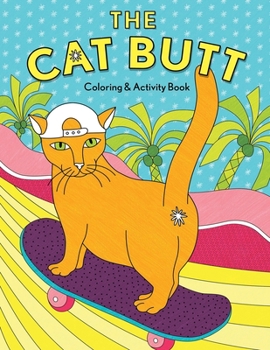 Paperback The Cat Butt Coloring and Activity Book