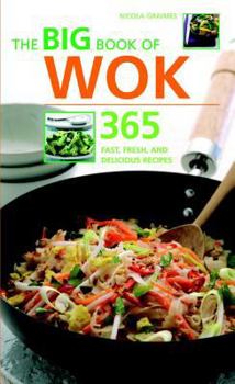 Spiral-bound The Big Book of Wok: 365 Fast, Fresh, and Delicious Recipes Book