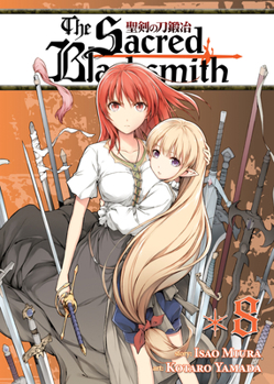 The Sacred Blacksmith Vol. 8 - Book #8 of the Sacred Blacksmith