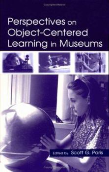 Hardcover Perspectives on Object-Centered Learning in Museums Book
