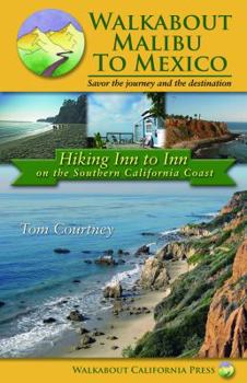 Walkabout Malibu to Mexico: Hiking Inn to Inn on the Southern California Coast