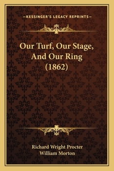 Paperback Our Turf, Our Stage, And Our Ring (1862) Book