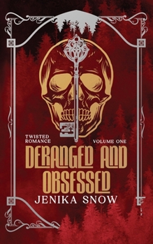 Paperback Deranged and Obsessed: Twisted Romance Omnibus Book