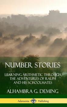 Number Stories: Learning Arithmetic Through the Adventures of Ralph and His Schoolmates