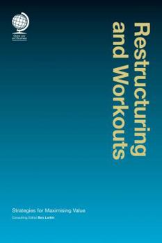 Hardcover Restructuring and Workouts: Strategies for Maximising Value by Ben Larkin (2008-12-31) Book