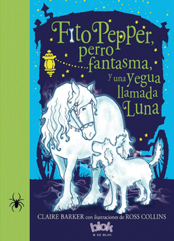 Fito Pepper, Perro Fantasma, y Una Yegua Llamada Luna
