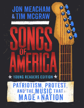 Hardcover Songs of America: Young Reader's Edition: Patriotism, Protest, and the Music That Made a Nation Book