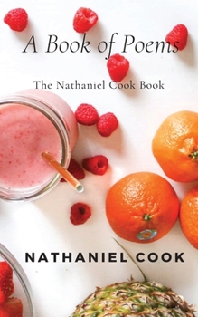 Paperback The Nathaniel Cook Book: A Book of Poems Book