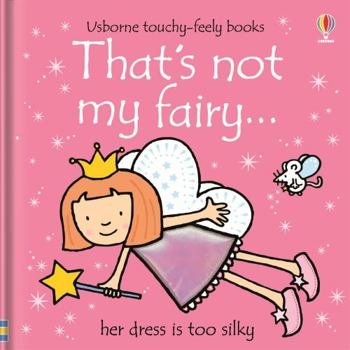 That's Not My Fairy (Touchy-Feely Board Books) - Book  of the Usborne touchy-feely books