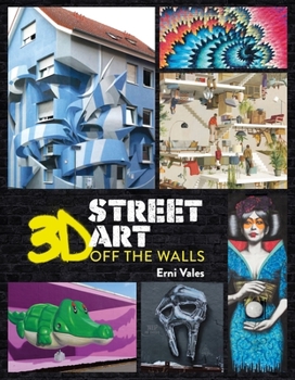 Hardcover 3D Street Art: Off the Walls Book