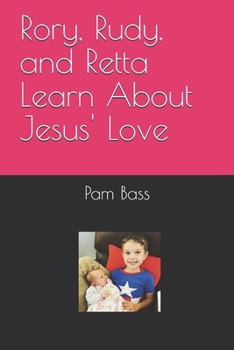 Paperback Rory, Rudy, and Retta Learn About Jesus' Love Book