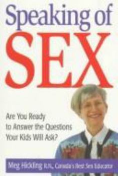 Paperback Speaking of Sex: Are You Ready to Answer the Questions Your Kids Will Ask? Book