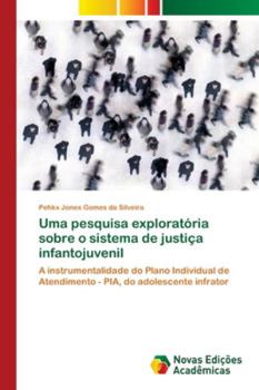 Paperback Uma pesquisa exploratória sobre o sistema de justiça infantojuvenil [Portuguese] Book