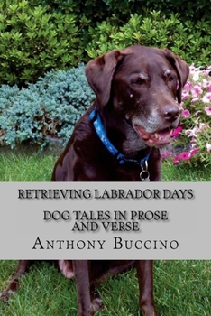 Paperback Retrieving Labrador Days: Dog tales in prose and verse Book
