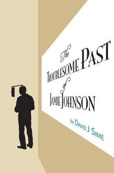 Paperback The Troublesome Past of Jamie Johnson Book