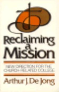 Paperback Reclaiming a Mission: New Direction for the Church-Related College Book
