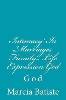 Paperback Intimacy In Marriages Family Life Expression God: God Book