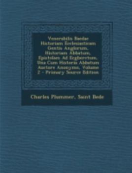 Paperback Venerabilis Baedae Historiam Ecclesiasticam Gentis Anglorum, Historiam Abbatum, Epistolam Ad Ecgberctum, Una Cum Historia Abbatum Auctore Anonymo, Vol [Latin] Book