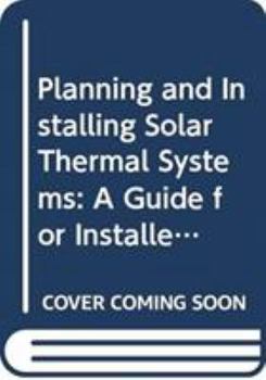Paperback Planning and Installing Solar Thermal Systems: A Guide for Installers, Architects and Engineers, 3rd Edition Book