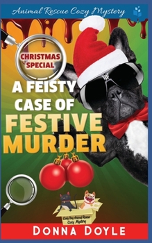 A Feisty Case of Festive Murder - Book #13 of the Curly Bay Animal Rescue