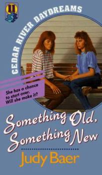 Something Old, Something New (Cedar River Daydreams #11) - Book #11 of the Cedar River Daydreams