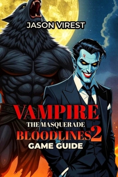 Vampire The Masquerade - Bloodlines 2 Game Guide: Master Combat, Faction Politics & Survival Strategies