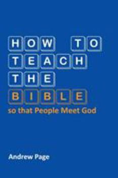 How to Teach the Bible So That People Meet God
