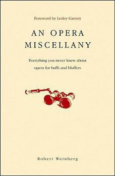 Hardcover An Opera of Miscellany: Everything You Never Knew About Opera for Buffs and Bluffers Book