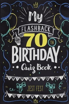 Paperback My Flashback 70th Birthday Quiz Book: Turning 70 Humor for People Born in the '50s Book