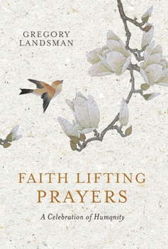 Hardcover Faith Lifting Prayers: A Celebration of Humanity Book