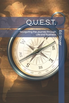 Paperback Q.U.E.S.T.: Navigating the Journey through Life and Business Book