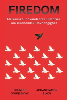 Paperback Firedom: Afrikanske Innvandreres Historier om Økonomisk Uavhengighet [Norwegian] Book