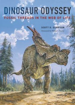 Hardcover Dinosaur Odyssey: Fossil Threads in the Web of Life Book