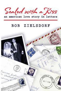 Paperback Sealed with a Kiss: an american love story in letters Book