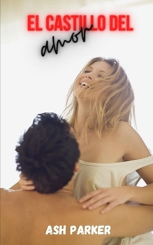 Paperback El castillo del amor: La historia de compasi?n y compromiso para la persona que amas [Spanish] Book