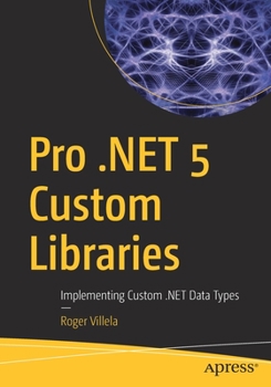 Paperback Pro .Net 5 Custom Libraries: Implementing Custom .Net Data Types Book