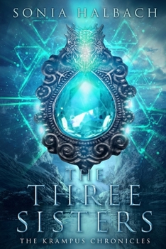 The Three Sisters - Book #1 of the Krampus Chronicles