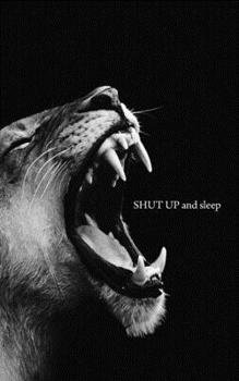 Paperback SHUT UP and sleep Book