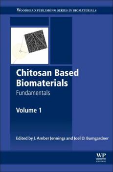 Hardcover Chitosan Based Biomaterials Volume 1: Fundamentals Book