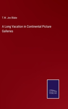 Hardcover A Long Vacation in Continental Picture Galleries Book