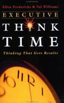 Paperback Executive Think Time: Thinking that Gets Results Book