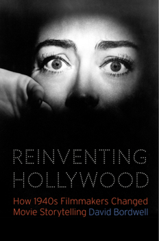 Paperback Reinventing Hollywood: How 1940s Filmmakers Changed Movie Storytelling Book