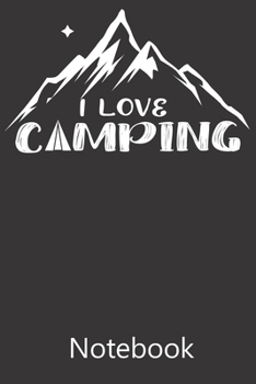 Paperback I Love Camping: Blank Lined Notebook, Composition Book for School Planner Diary Writing Notes, Taking Notes, Recipes, Sketching, Writi Book