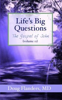 Life's Big Questions: The Gospel of John