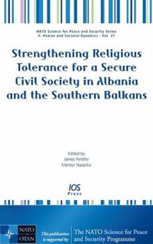 Hardcover Strengthening Religious Tolerance for a Secure Civil Society in Albania and the Southern Balkans Book