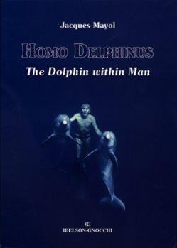 Hardcover Homo Delphinus, The Dolphin Within Man Book