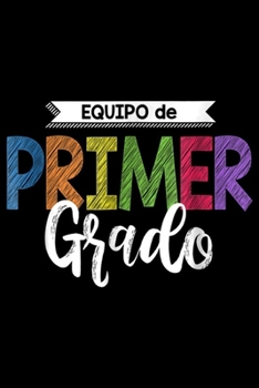 Paperback equipo de Primer Grado: 1st Grade Spanish Team Maestra Primer Grado Journal/Notebook Blank Lined Ruled 6x9 100 Pages Book