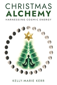 Paperback Christmas Alchemy - Harnessing Cosmic Energy Book