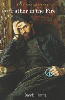 Father in the Fire (The Coma Mysteries)