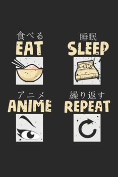 Paperback Eat Sleep Anime Repeat: Asian Anime Comic Passion Notebook 6x9 Inches 120 dotted pages for notes, drawings, formulas - Organizer writing book